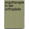 Ergotherapie in der Orthopädie by Anita Hasselblatt
