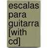 Escalas Para Guitarra [with Cd] door Ed Lozano