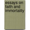 Essays On Faith And Immortality by George Tyrrell