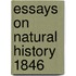Essays On Natural History  1846