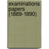 Examinations Papers (1889-1890) by University of Melbourne