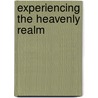 Experiencing The Heavenly Realm door Judy Franklin