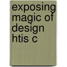 Exposing Magic Of Design Htis C door Jon Kolko