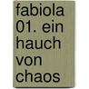 Fabiola 01. Ein Hauch von Chaos by Hilke Rosenboom