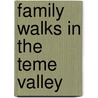 Family Walks In The Teme Valley door Camilla Harrison