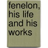 Fenelon, His Life And His Works door Paul Janet
