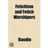 Fetichism And Fetich Worshipers