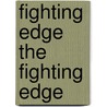 Fighting Edge the Fighting Edge by William MacLeod Raine
