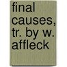 Final Causes, Tr. By W. Affleck by Paul Janet
