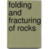 Folding And Fracturing Of Rocks door G. Ramsay John