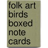 Folk Art Birds Boxed Note Cards by Unknown