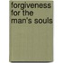 Forgiveness for the Man's Souls