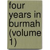 Four Years in Burmah (Volume 1) door W.H. Marshall