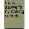 Frank Sawyer's Nymphing Secrets by Nick Sawyer