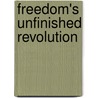 Freedom's Unfinished Revolution door William Friedheim