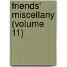 Friends' Miscellany (Volume 11) by John Comly