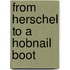 From Herschel to a Hobnail Boot