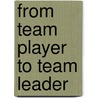 From Team Player To Team Leader by Mandar Kulkarni Mba Pmp