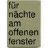 Für Nächte am offenen Fenster