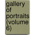 Gallery of Portraits (Volume 6)