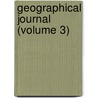 Geographical Journal (Volume 3) door Unknown Author