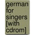 German For Singers [with Cdrom]