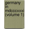 Germany In Mdcccxxxi (volume 1) door John Strang