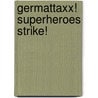 Germattaxx! Superheroes Strike! door Fari G. Eliassi