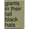 Giants in Their Tall Black Hats by Vipond Sharon Eggleston