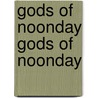 Gods of Noonday Gods of Noonday by Elaine Neil Orr