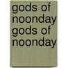 Gods of Noonday Gods of Noonday door Elaine Neil Orr
