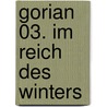 Gorian 03. Im Reich des Winters door Alfred Bekker