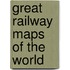 Great Railway Maps Of The World