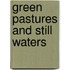 Green Pastures And Still Waters