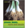 Greens, Beans, Roots And Shoots door Christine Ingram