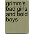 Grimm's Bad Girls And Bold Boys