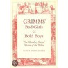 Grimm's Bad Girls And Bold Boys by Ruth B. Bottigheimer