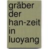 Gräber der Han-Zeit in Luoyang by Lukas Nickel