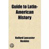 Guide To Latin-American History door Halford Lancaster Hoskins