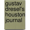 Gustav Dresel's Houston Journal by Gustav Dresel