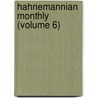 Hahnemannian Monthly (Volume 6) by Homeopathic Medical Pennsylvania