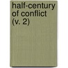 Half-Century Of Conflict (V. 2) door Francis Parkmann