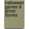 Halloween Games & Ghost Stories door Mary F. Blain
