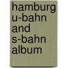 Hamburg U-Bahn And S-Bahn Album by Robert Schwandl