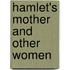 Hamlet's Mother And Other Women