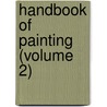 Handbook Of Painting (Volume 2) door Franz Kugler