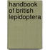 Handbook of British Lepidoptera