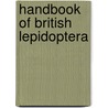Handbook of British Lepidoptera door Edward Meyrick