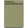 Handbuch Kreativitätsföderung door Daniela Braun