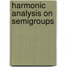 Harmonic Analysis On Semigroups door P. Ressel
